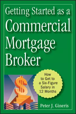 Getting Started as a Commercial Mortgage Broker. How to Get to a Six-Figure Salary in 12 Months, Peter Gineris