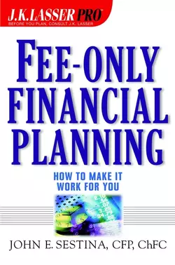 Fee-Only Financial Planning. How to Make It Work for You John Sestina