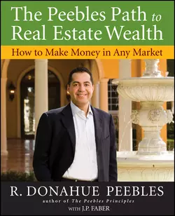 The Peebles Path to Real Estate Wealth. How to Make Money in Any Market, R. Peebles