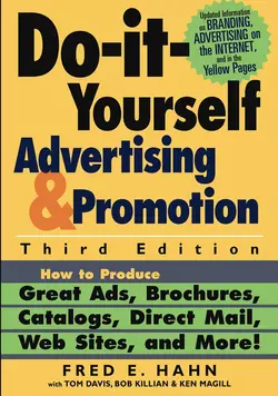 Do-It-Yourself Advertising and Promotion. How to Produce Great Ads  Brochures  Catalogs  Direct Mail  Web Sites  and More! Fred Hahn