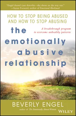 The Emotionally Abusive Relationship. How to Stop Being Abused and How to Stop Abusing Beverly Engel