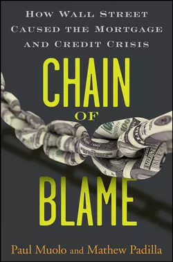 Chain of Blame. How Wall Street Caused the Mortgage and Credit Crisis, Paul Muolo