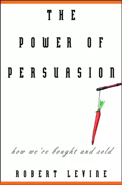 The Power of Persuasion. How We′re Bought and Sold, Robert Levine