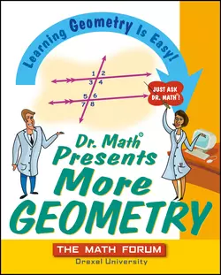 Dr. Math Presents More Geometry. Learning Geometry is Easy! Just Ask Dr. Math, The Forum