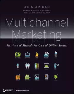 Multichannel Marketing. Metrics and Methods for On and Offline Success, Akin Arikan