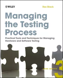 Managing the Testing Process. Practical Tools and Techniques for Managing Hardware and Software Testing, Rex Black