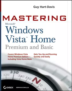 Mastering Microsoft Windows Vista Home. Premium and Basic, Guy Hart-Davis