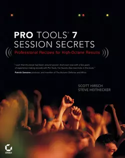 Pro Tools 7 Session Secrets. Professional Recipes for High-Octane Results, Scott Hirsch