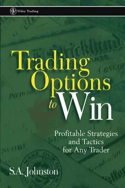 Trading Options to Win. Profitable Strategies and Tactics for Any Trader, S. Johnston