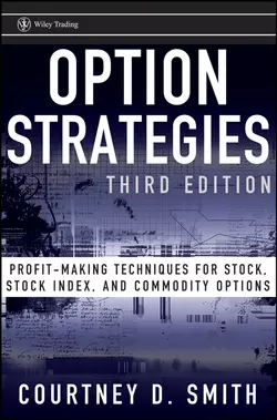 Option Strategies. Profit-Making Techniques for Stock, Stock Index, and Commodity Options, Courtney Smith