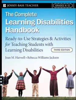 The Complete Learning Disabilities Handbook. Ready-to-Use Strategies and Activities for Teaching Students with Learning Disabilities, Rebecca Jackson