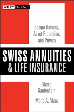 Swiss Annuities and Life Insurance. Secure Returns, Asset Protection, and Privacy, Marco Gantenbein