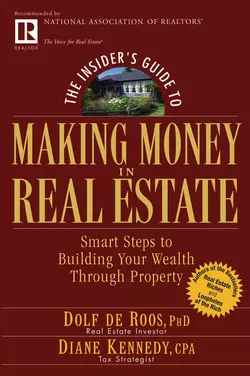 The Insider′s Guide to Making Money in Real Estate. Smart Steps to Building Your Wealth Through Property, Diane Kennedy