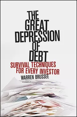 The Great Depression of Debt. Survival Techniques for Every Investor, Warren Brussee