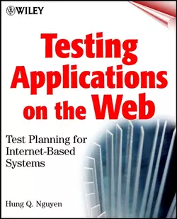 Testing Applications on the Web. Test Planning for Internet-Based Systems, Hung Nguyen