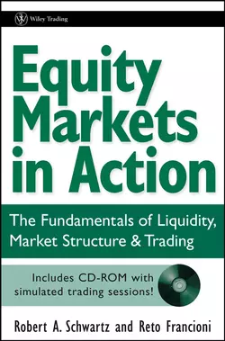 Equity Markets in Action. The Fundamentals of Liquidity, Market Structure & Trading + CD, Reto Francioni