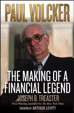 Paul Volcker. The Making of a Financial Legend, Joseph Treaster