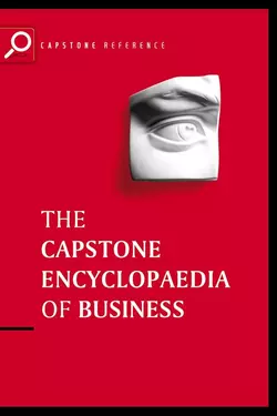 The Capstone Encyclopaedia of Business. The Most Up-To-Date and Accessible Guide to Business Ever, Capstone