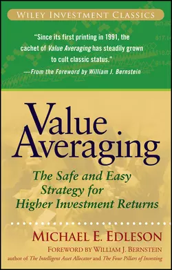 Value Averaging. The Safe and Easy Strategy for Higher Investment Returns, William Bernstein