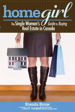 Home Girl. The Single Woman′s Guide to Buying Real Estate in Canada, Brenda Bouw