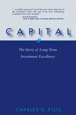 Capital. The Story of Long-Term Investment Excellence, Charles Ellis