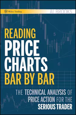 Reading Price Charts Bar by Bar. The Technical Analysis of Price Action for the Serious Trader, Al Brooks