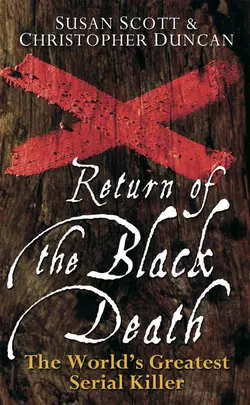 Return of the Black Death. The World′s Greatest Serial Killer, Susan Scott