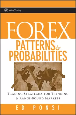 Forex Patterns and Probabilities. Trading Strategies for Trending and Range-Bound Markets, Ed Ponsi