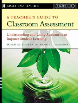 A Teacher′s Guide to Classroom Assessment. Understanding and Using Assessment to Improve Student Learning, Nancy McMunn