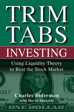 TrimTabs Investing. Using Liquidity Theory to Beat the Stock Market, Charles Biderman