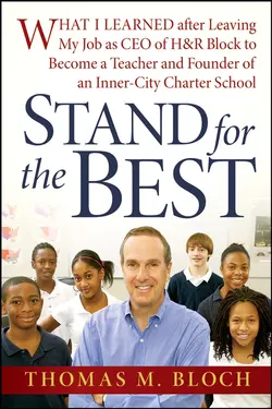 Stand for the Best. What I Learned after Leaving My Job as CEO of H&R Block to Become a Teacher and Founder of an Inner-City Charter School, Thomas Bloch