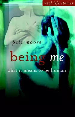 Being Me. What it Means to be Human, Pete Moore