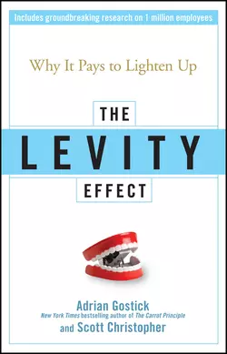 The Levity Effect. Why it Pays to Lighten Up, Adrian Gostick