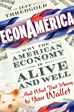 EconAmerica. Why the American Economy is Alive and Well... And What That Means to Your Wallet, Jeff Thredgold