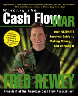 Winning the Cash Flow War. Your Ultimate Survival Guide to Making Money and Keeping It, Fred Rewey