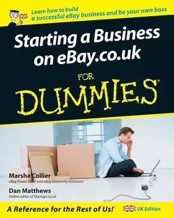 Starting a Business on eBay.co.uk For Dummies Marsha Collier и Dan Matthews