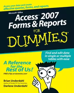 Access 2007 Forms and Reports For Dummies, Darlene Underdahl