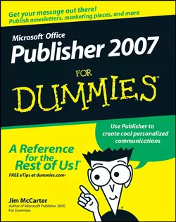 Microsoft Office Publisher 2007 For Dummies, Jim McCarter