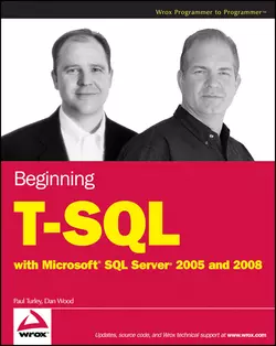 Beginning T-SQL with Microsoft SQL Server 2005 and 2008, Dan Wood