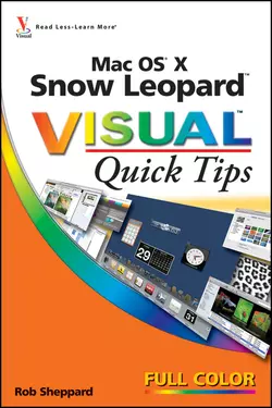 Mac OS X Snow Leopard Visual Quick Tips Rob Sheppard