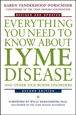 Everything You Need to Know About Lyme Disease and Other Tick-Borne Disorders, Karen Vanderhoof-Forschner