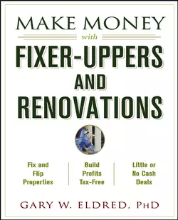 Make Money with Fixer-Uppers and Renovations, Gary Eldred