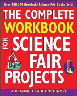 The Complete Workbook for Science Fair Projects, Julianne Bochinski