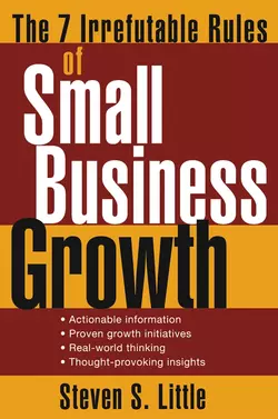 The 7 Irrefutable Rules of Small Business Growth Steven Little