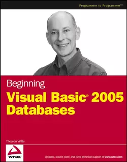 Beginning Visual Basic 2005 Databases Thearon Willis