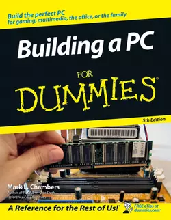 Building a PC For Dummies, Mark Chambers