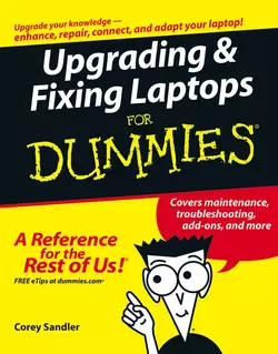 Upgrading and Fixing Laptops For Dummies, Corey Sandler