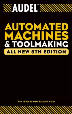 Audel Automated Machines and Toolmaking Rex Miller и Mark Miller