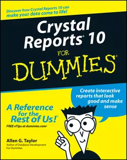 Crystal Reports 10 For Dummies, Allen Taylor