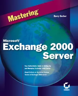 Mastering Microsoft Exchange 2000 Server, Barry Gerber